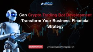 Can Crypto Trading Bot Development Transform Your Business Financial Strategy?