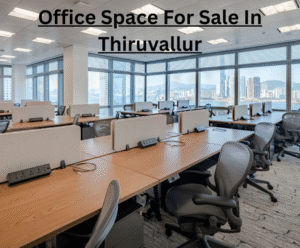 Secure Your Business Future with Office Space For Sale In Thiruvallur