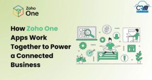 How Zoho One Apps Work Together to Power a Connected Business