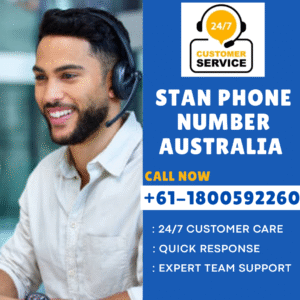 Stan Phone Number Australia +61-1800592260 Get Quick Assistance with Us