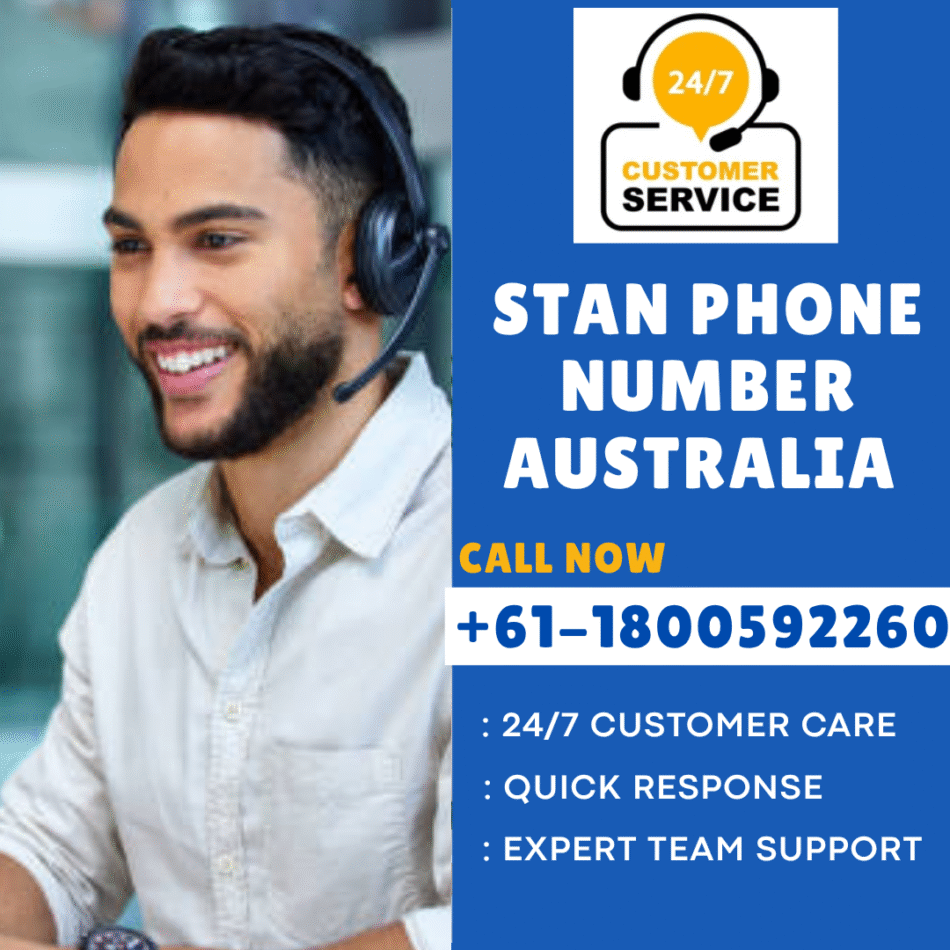 Stan Phone Number Australia +61-1800592260 Get Quick Assistance with Us
