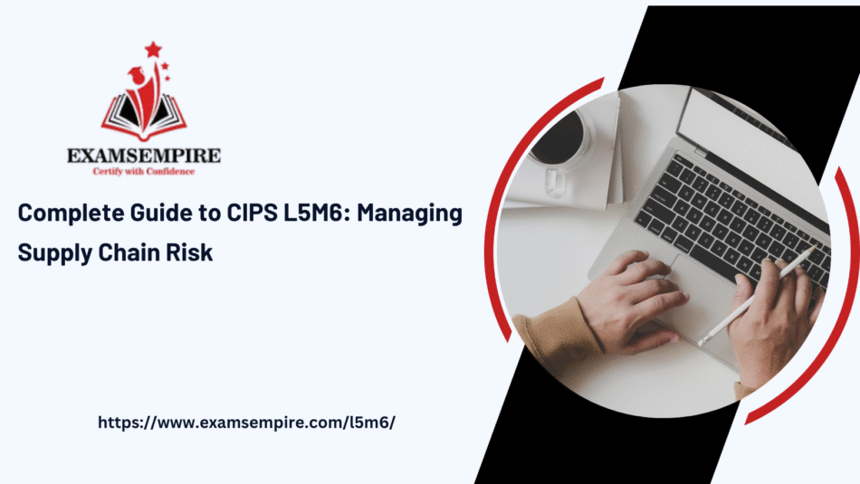 Top Study Resources and Strategies to Pass the CIPS L5M6 Module