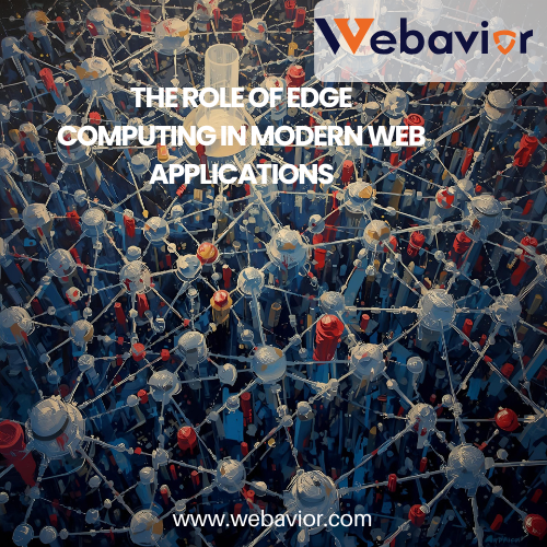 The Role of Edge Computing in Modern Web Applications