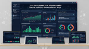 From Risk to Reward: How Adaptive AI Helps Financial Institutions Serve Customers Better