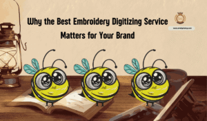 Why the Best Embroidery Digitizing Service Matters for Your Brand