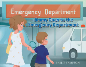 Why ‘Jimmy Goes to the Emergency Department’ Is a Must-Read Before Your Childs’