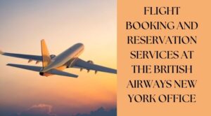 Expert Flight Assistance and Customer Support at the British Airways New York office