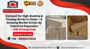 Demand for High Alumina & Fireclay Bricks in Oman – A Growing Market Driven by Industrial Expansion