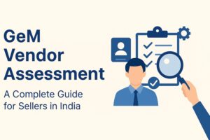 Complete Guide to GeM Vendor Assessment for Sellers in India