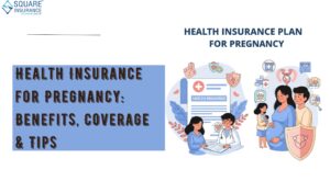 Health Insurance for Pregnancy: Benefits, Coverage & Tips