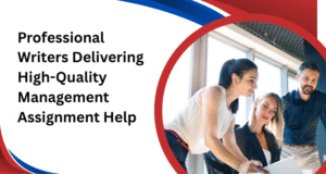 Professional Writers Delivering High-Quality Management Assignment Help