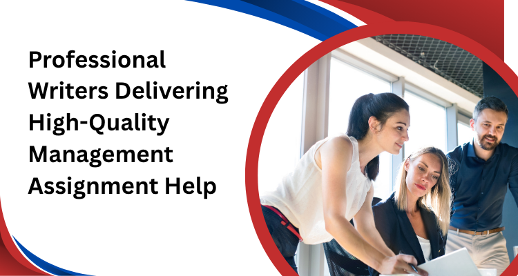 Professional Writers Delivering High-Quality Management Assignment Help
