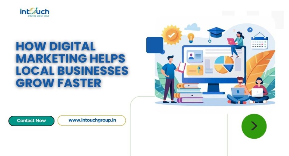 How Digital Marketing Helps Local Businesses Grow Faster