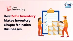 How Zoho Inventory Makes Inventory Simple for Indian Businesses