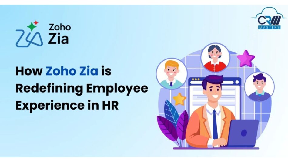 How Zoho Zia is Redefining Employee Experience in HR