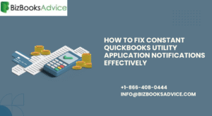 How to Fix Constant QuickBooks Utility Application Notifications Effectively
