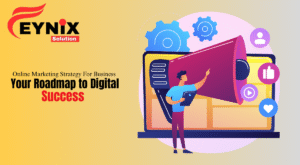 Online Marketing Strategy For Business: Your Roadmap to Digital Success