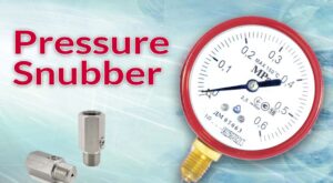 How Pressure Gauge Snubber Technology Improves Accuracy