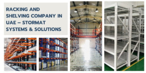 Racking and Shelving Company in UAE – STORMAT SYSTEMS & SOLUTIONS
