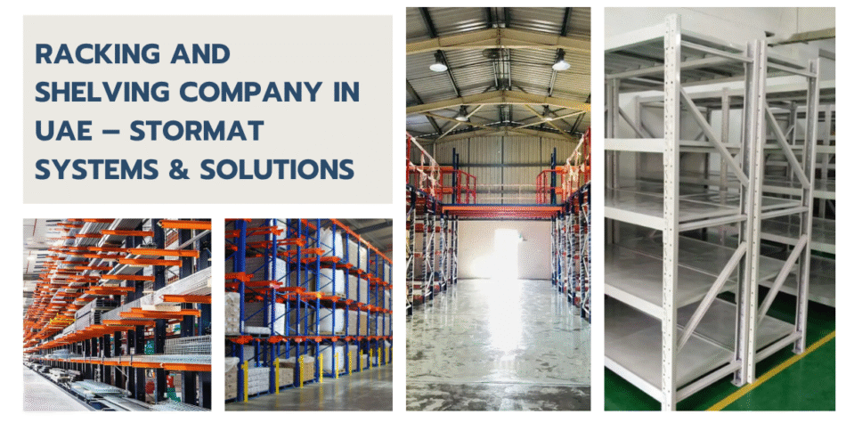 Racking and Shelving Company in UAE – STORMAT SYSTEMS & SOLUTIONS