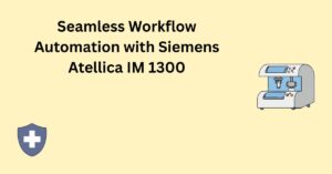Seamless Workflow Automation with Siemens Atellica IM 1300
