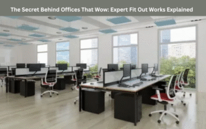 The Secret Behind Offices That Wow: Expert Fit Out Works Explained