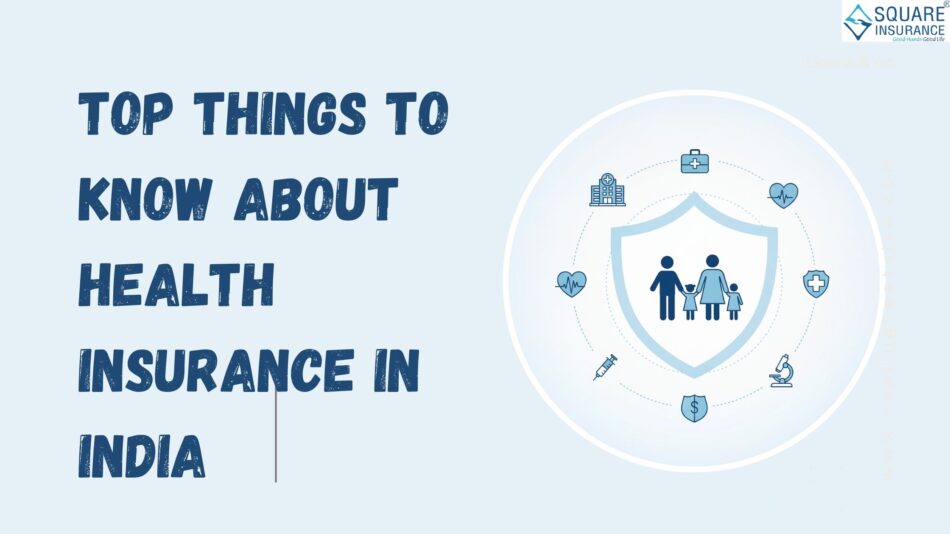 Top Things to Know About Health Insurance in India