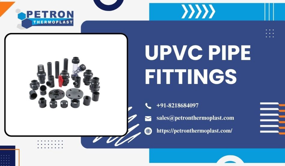 UPVC Pipe Fittings Manufacturer Serving International Markets