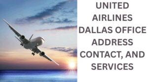 Book Flights and Get Help at United Airlines Dallas Office