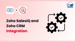Zoho SalesIQ and Zoho CRM Integration