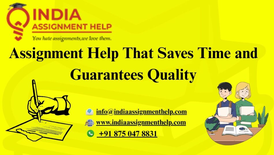 Assignment Help That Saves Time and Guarantees Quality