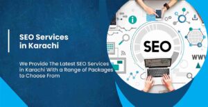 SEO Services Agency in Karachi: Enhance Your Digital Presence