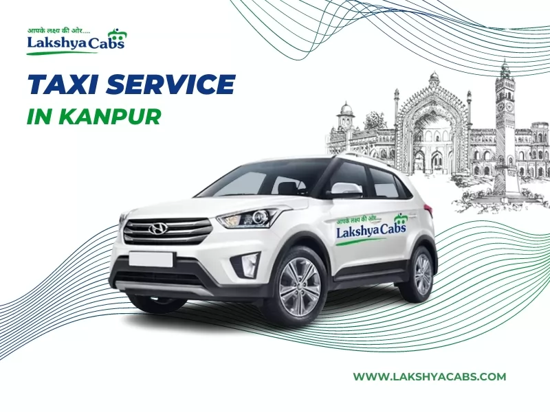 My Unforgettable Ride with Lakshya Cabs – The Best Taxi Service in Kanpur