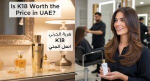 Is K18 Worth the Price in UAE? Breaking Down Costs vs Long-Term Benefits