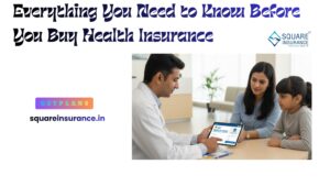 Everything You Need to Know Before You Buy Health Insurance