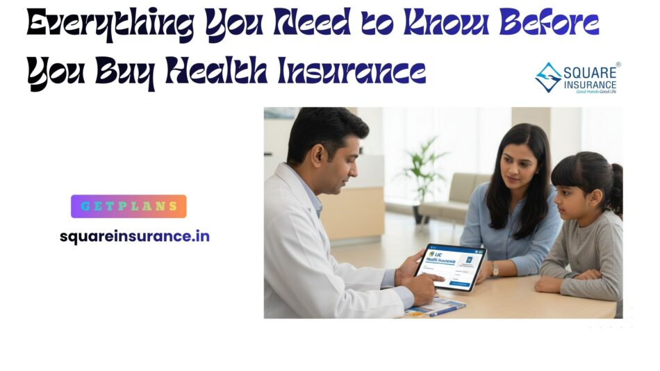 Everything You Need to Know Before You Buy Health Insurance