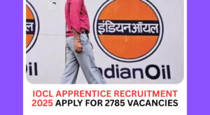 IOCL Apprentice Recruitment 2025 Apply for 2785 Vacancies
