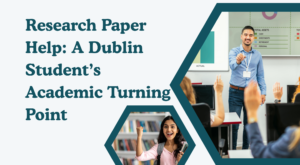 Research Paper Help: A Dublin Student’s Academic Turning Point