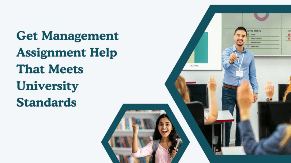 Get Management Assignment Help That Meets University Standards