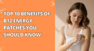 Top 10 Benefits of B12 Energy Patches You Should Know