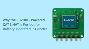 Why the EC200U-Powered CAT 1 HAT Is Perfect for Battery-Operated IoT Nodes