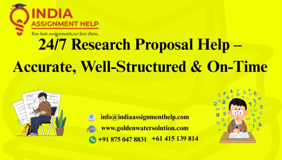 24/7 Research Proposal Help – Accurate, Well-Structured & On-Time