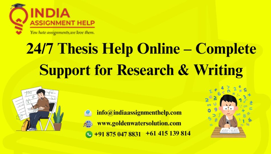 24/7 Thesis Help Online – Complete Support for Research & Writing