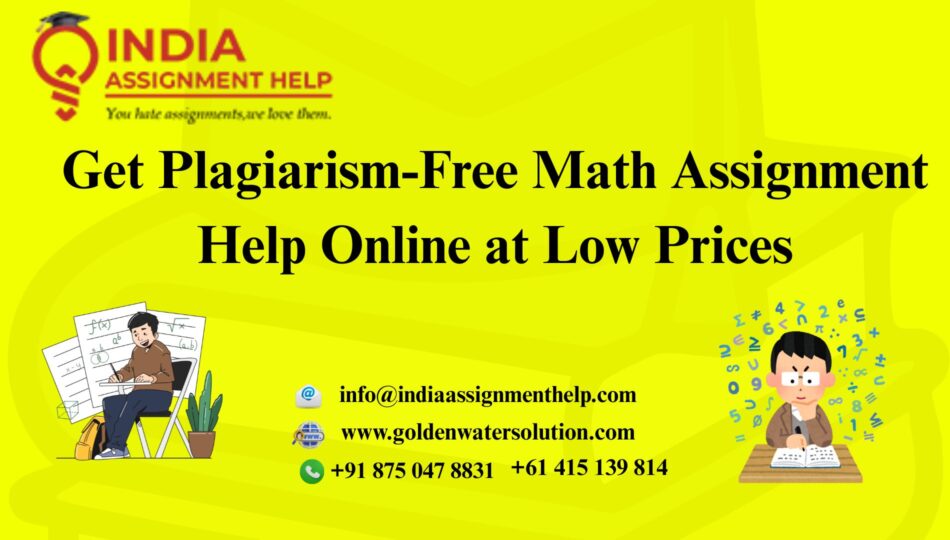 Get Plagiarism-Free Math Assignment Help Online at Low Prices