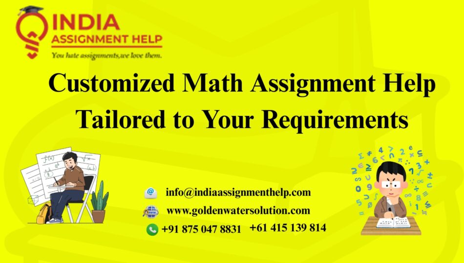 Customized Math Assignment Help Tailored to Your Requirements