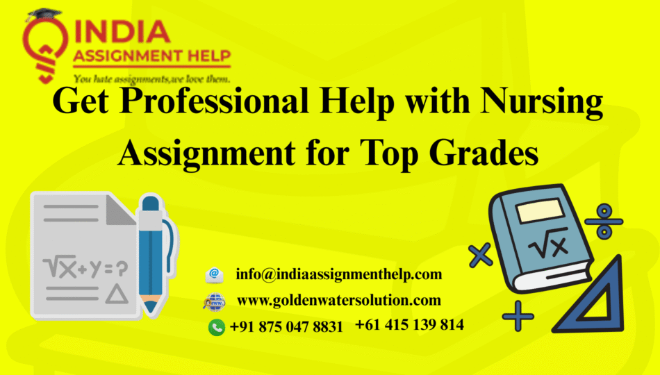 Get Professional Help with Nursing Assignment for Top Grades