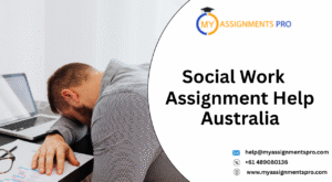 Social Work Assignment Help Australia: Expert Support for Future Social Workers