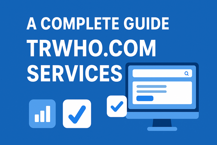A Complete Guide to Trwho.com Services