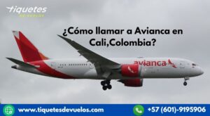 ¿Cómo llamar a Avianca en Cali,Colombia?